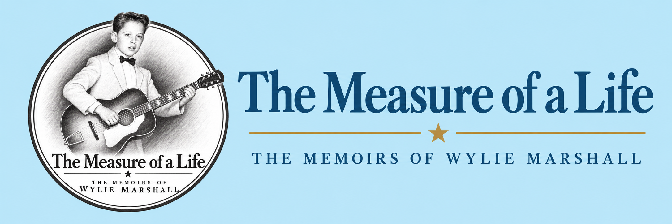 The Measure of a Life — The Memoirs of Wylie Marshall